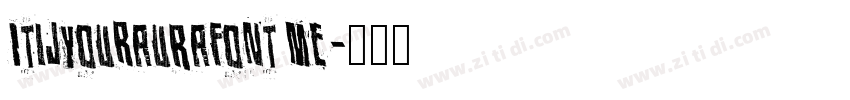 ItijyouRaurafont Me字体转换